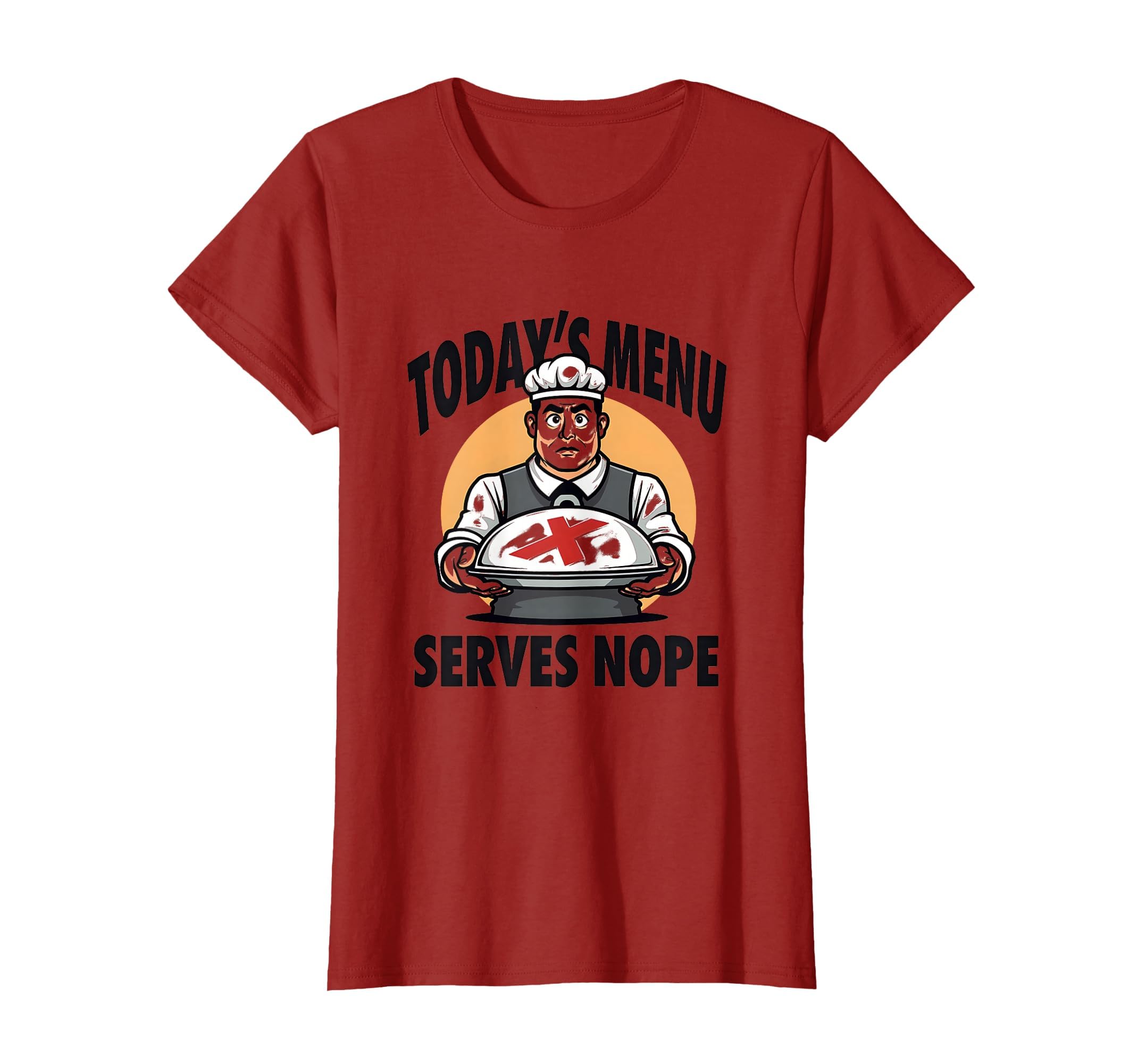 Todays Menu Serves Nope Sassy Attitude T-Shirt - Streetwear Style Unisex - T-Shirt, Sweatshirt, Hoodie