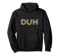 Funny Expression Duh Striped Typography Hoodie - Unique Graphic for Adults - T-Shirt, Sweatshirt, Hoodie