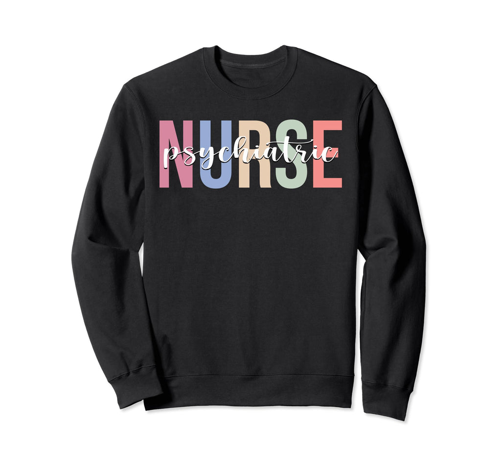 Psychiatric Nurse Nursing Psych Sweatshirt - Minimalist Print for Adults - T-Shirt, Sweatshirt, Hoodie