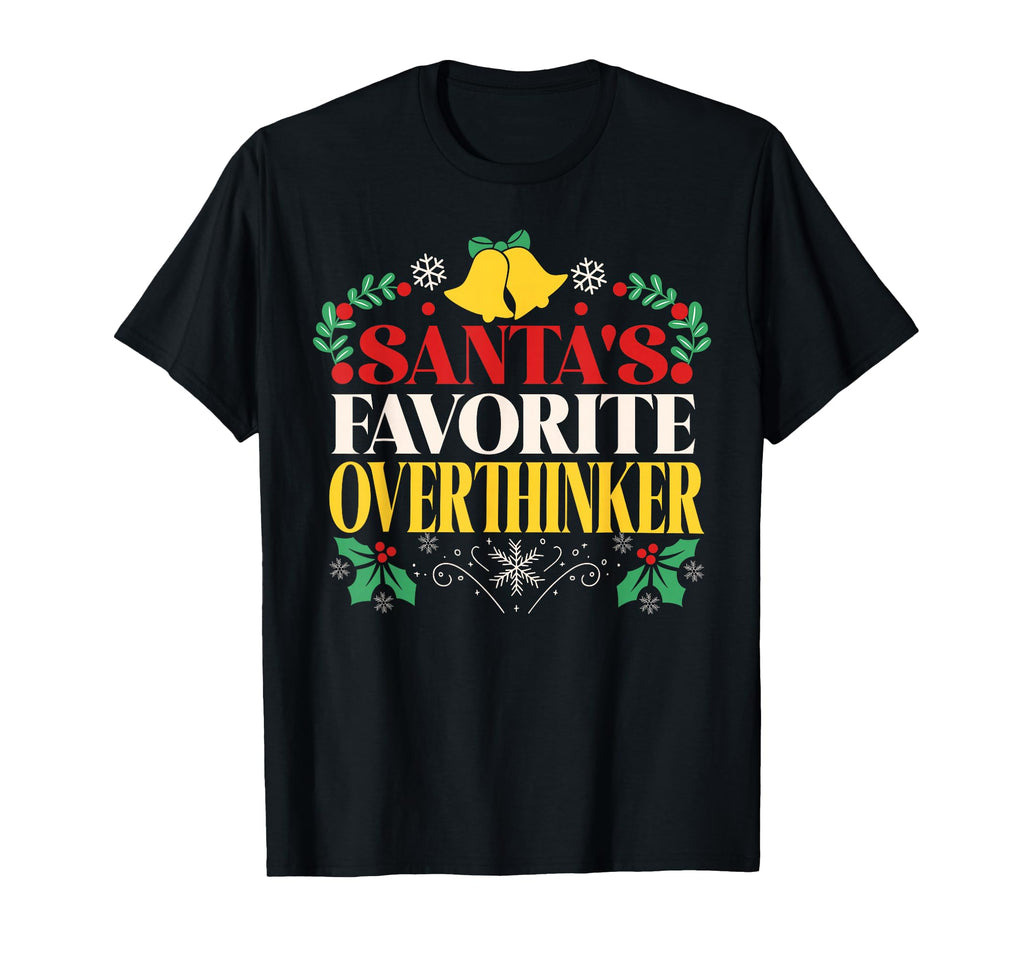 Santas Favorite Overthinker Festive T-Shirt - Trendy Graphic Men Women - T-Shirt, Sweatshirt, Hoodie