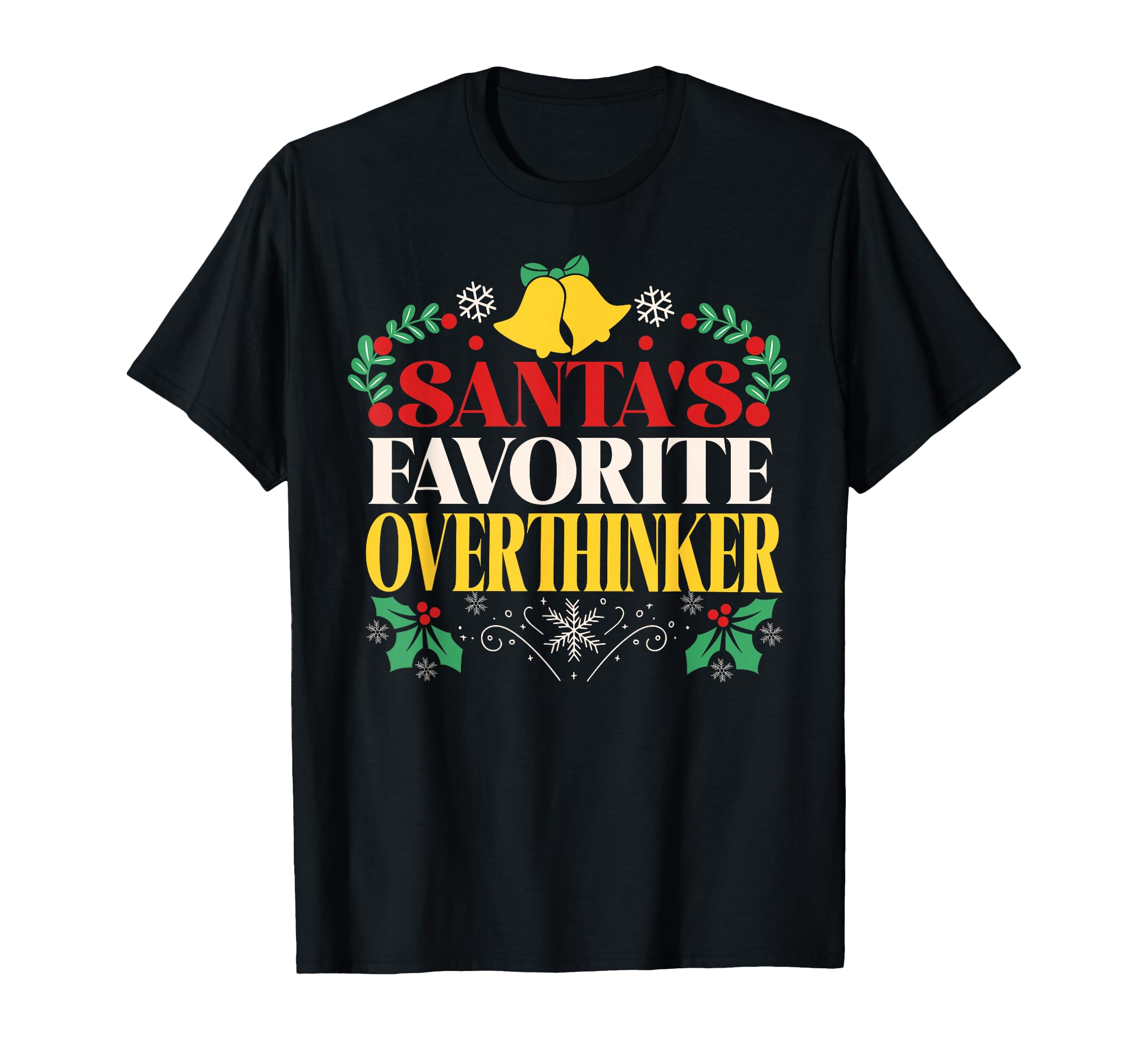 Santas Favorite Overthinker Festive T-Shirt - Trendy Graphic Men Women - T-Shirt, Sweatshirt, Hoodie