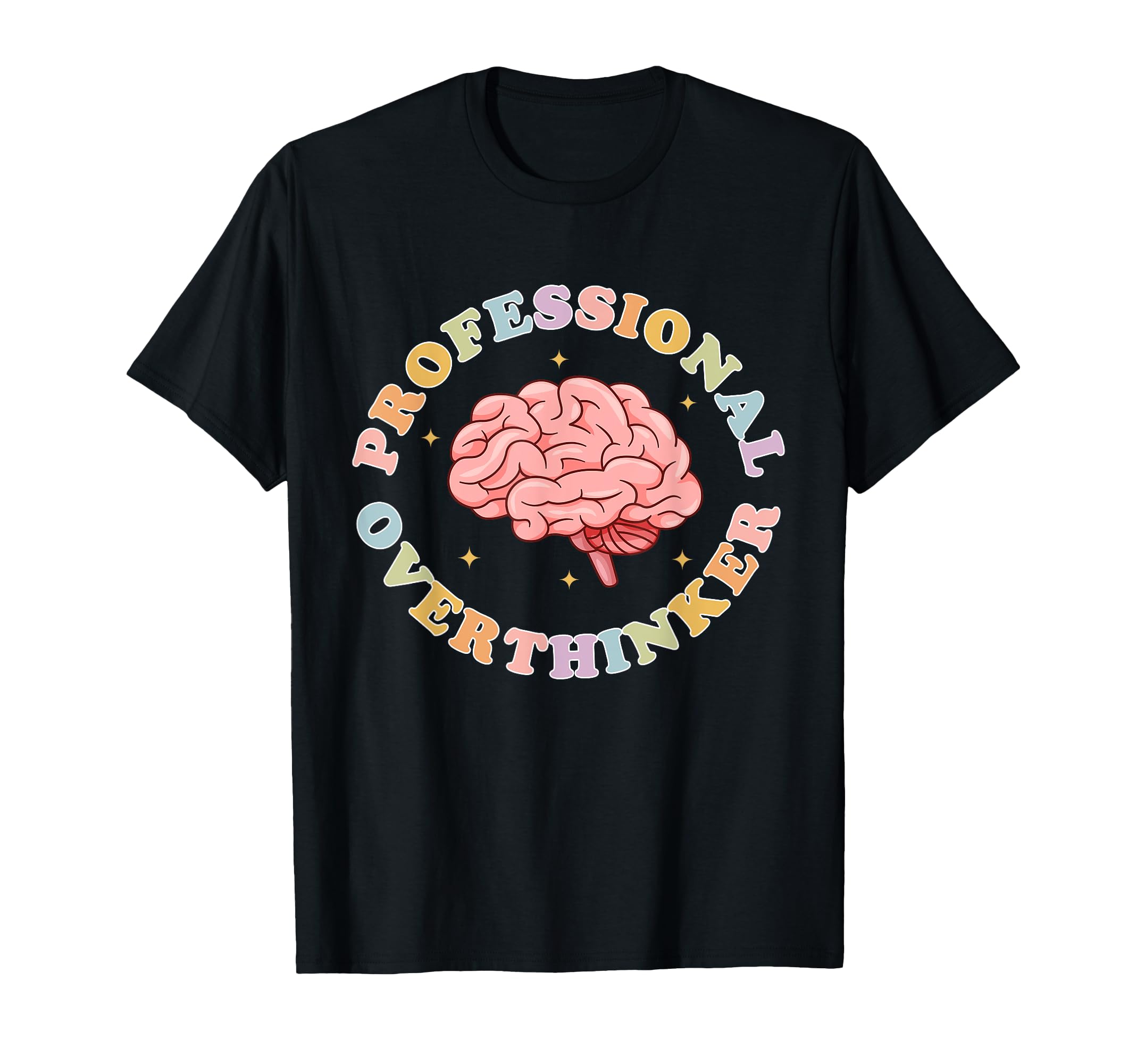 Professional Overthinker Anxiety Anxious T-Shirt - Trendy Graphic Unisex - T-Shirt, Sweatshirt, Hoodie