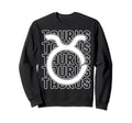 Taurus Zodiac Sign Typography Sweatshirt - Fun Novelty Design Men Women - T-Shirt, Sweatshirt, Hoodie