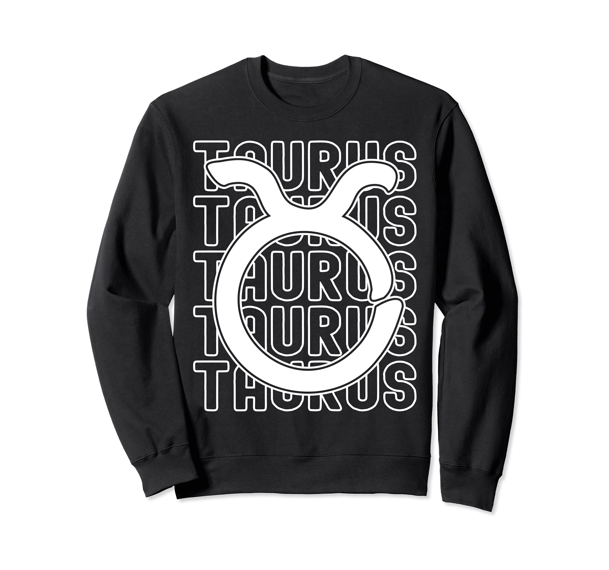 Taurus Zodiac Sign Typography Sweatshirt - Fun Novelty Design Men Women - T-Shirt, Sweatshirt, Hoodie