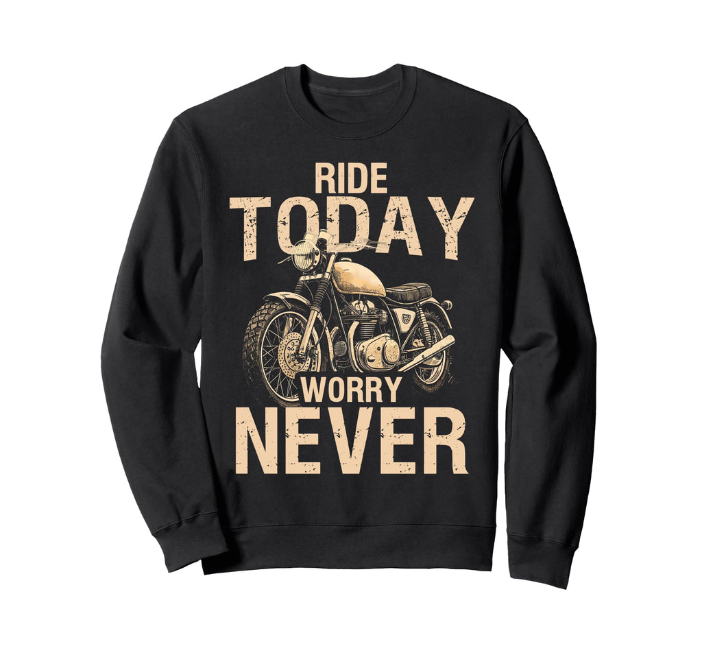 Ride Today Worry Never Funny Sweatshirt - Minimalist Print Unisex - T-Shirt, Sweatshirt, Hoodie