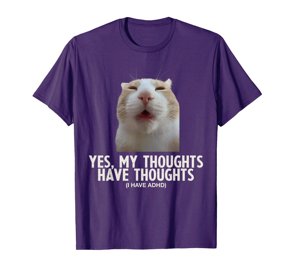 Yes My Thoughts Have Thoughts Adhd T-Shirt - Novelty Apparel for Adults - T-Shirt, Sweatshirt, Hoodie