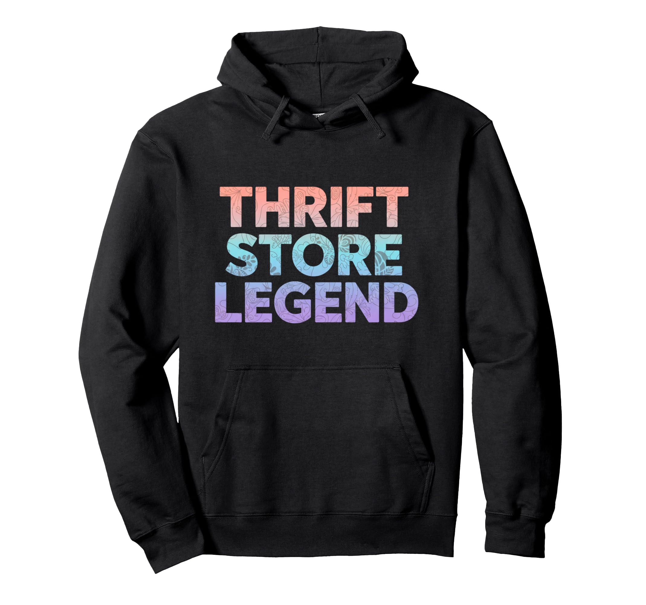 Thrift Store Legend Funny Thrift Hoodie - Casual Everyday Wear for Adults - T-Shirt, Sweatshirt, Hoodie