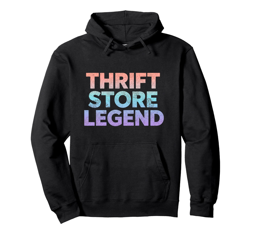 Thrift Store Legend Funny Thrift Shopping Hoodie - Custom Art Print Unisex - T-Shirt, Sweatshirt, Hoodie