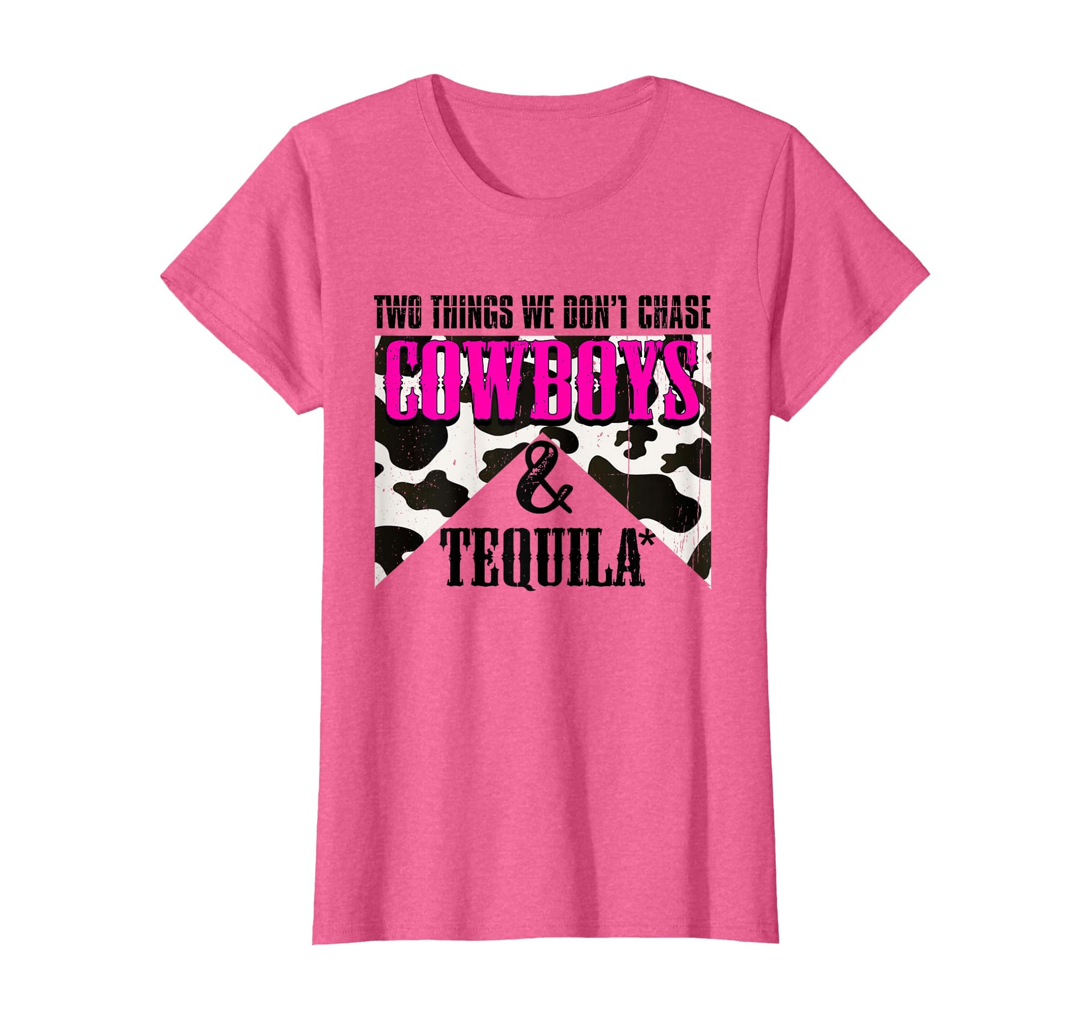 Two Things We Dont Chase Cowboys And T-Shirt - Novelty Apparel Unisex - T-Shirt, Sweatshirt, Hoodie