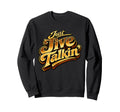 Just Jive Talkin 70S Soul Funk Sweatshirt - Custom Art Print Men Women - T-Shirt, Sweatshirt, Hoodie