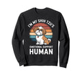 Im My Shih Tzus Emotional Support Human Sweatshirt - Trendy Graphic Unisex - T-Shirt, Sweatshirt, Hoodie