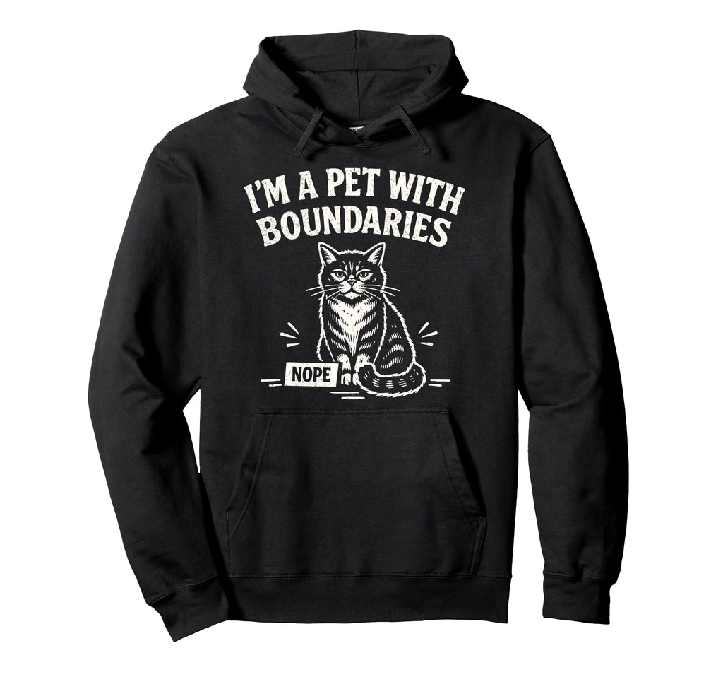 Im Pet Boundaries Cat Hoodie - Trendy Graphic for Adults - T-Shirt, Sweatshirt, Hoodie