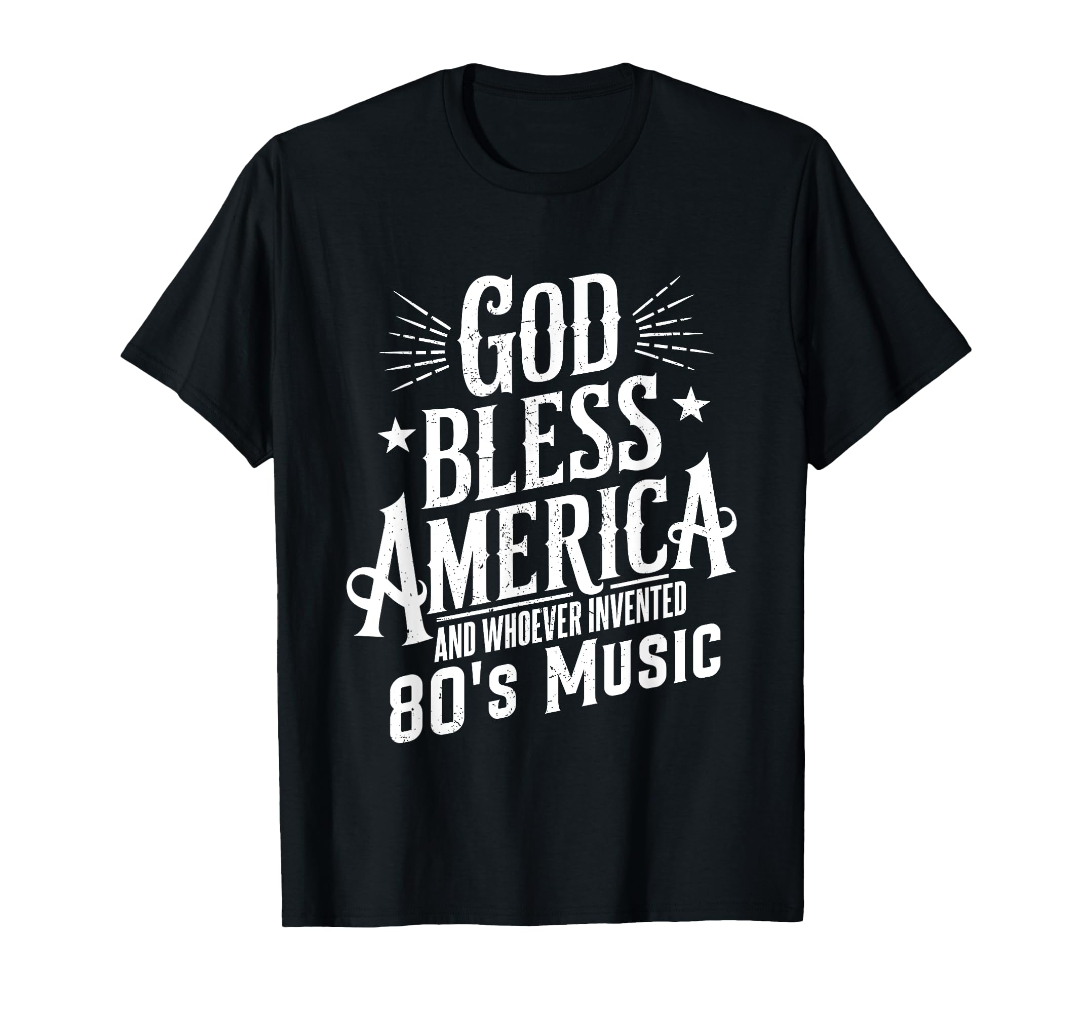 God Bless America And 80S Music T-Shirt - Casual Everyday Wear Men Women - T-Shirt, Sweatshirt, Hoodie