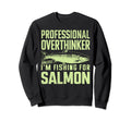 Professional Overthinker Unless Sweatshirt - Streetwear Style for Adults - T-Shirt, Sweatshirt, Hoodie