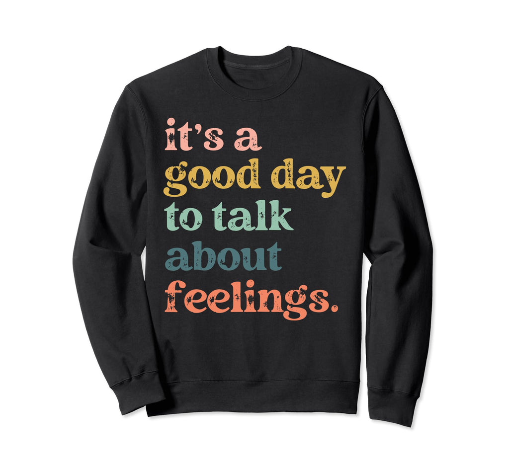 Its Good Day To Talk About Sweatshirt - Minimalist Print for Adults - T-Shirt, Sweatshirt, Hoodie