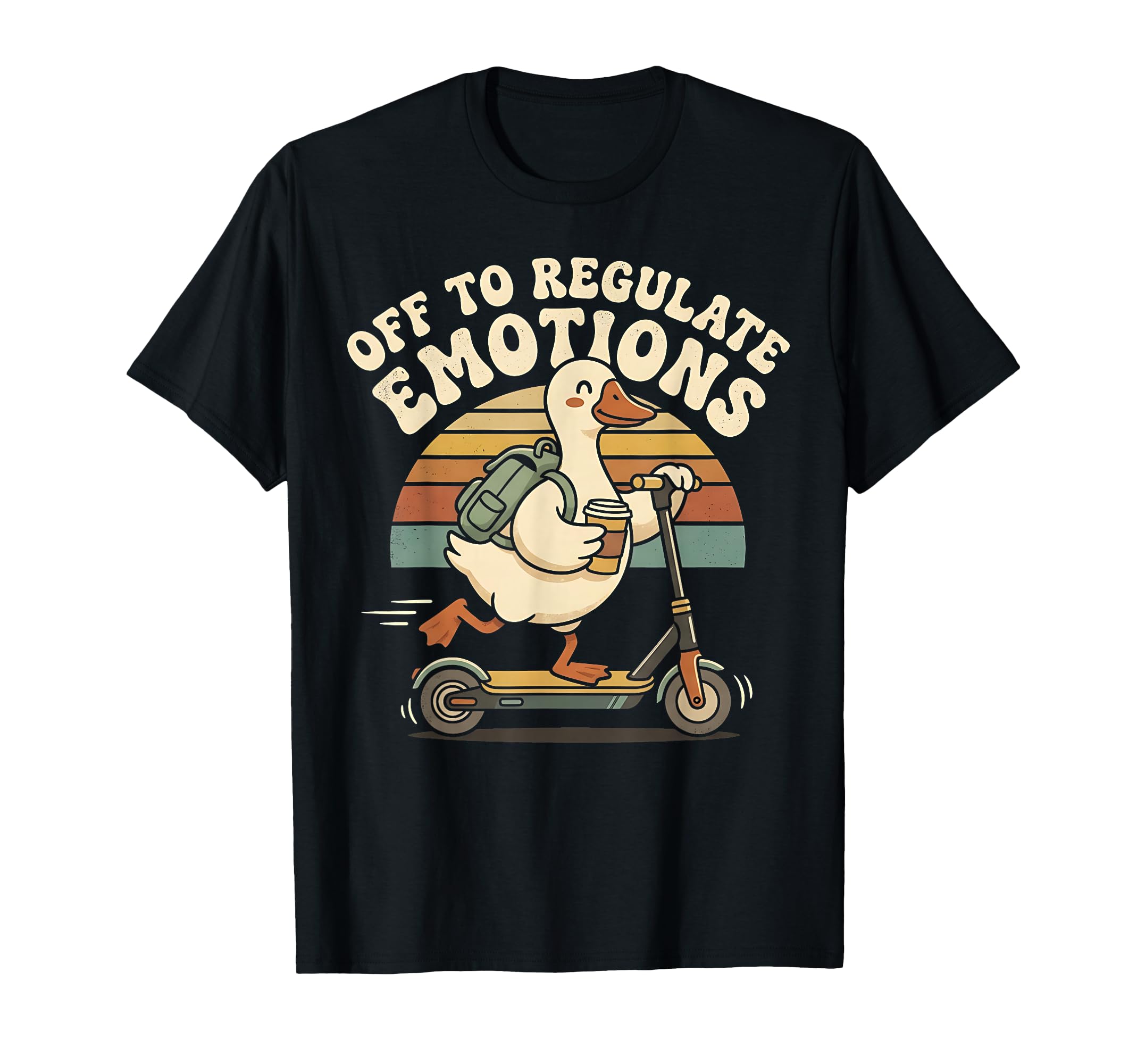 Off To Regulate Emotions Goose Mental T-Shirt - Custom Art Print Men Women - T-Shirt, Sweatshirt, Hoodie