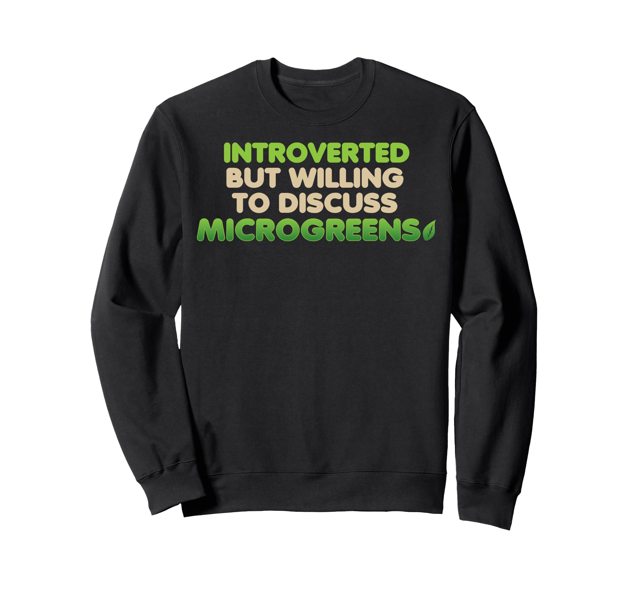 Funny Introverted Microgreens Farmer Sweatshirt - Unique Graphic Unisex - T-Shirt, Sweatshirt, Hoodie