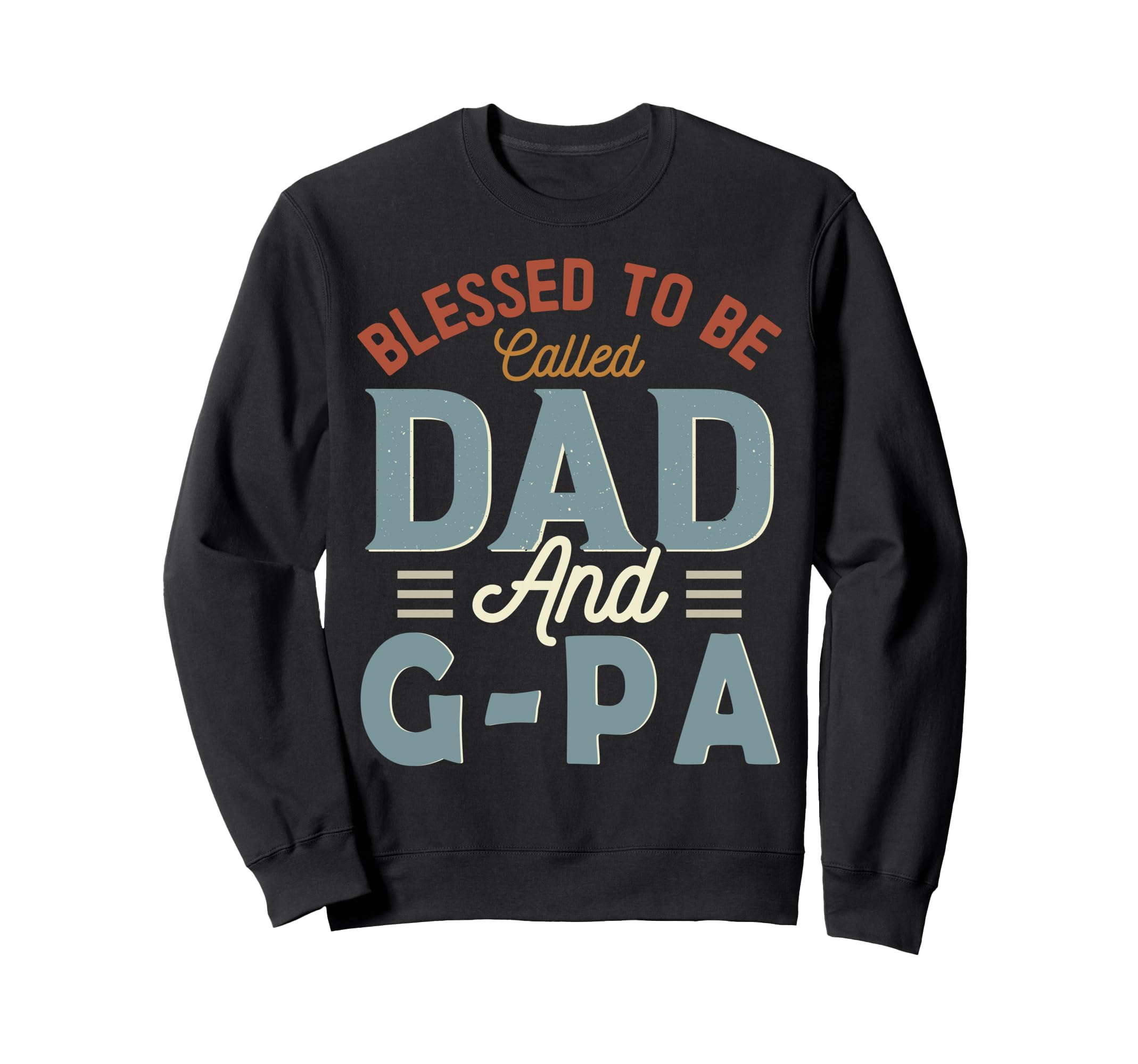 Blessed To Be Called Dad And G Pa Sweatshirt - Minimalist Print Men Women - T-Shirt, Sweatshirt, Hoodie