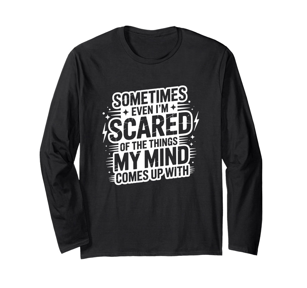 Sometimes Im Scared My Thoughts Funny T-Shirt - Aesthetic Graphic Unisex - T-Shirt, Sweatshirt, Hoodie