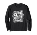 Sometimes Im Scared My Thoughts Funny T-Shirt - Aesthetic Graphic Unisex - T-Shirt, Sweatshirt, Hoodie