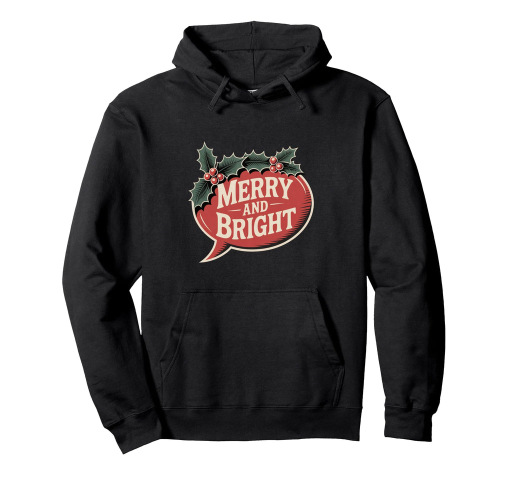 Merry And Bright Typography Hoodie - Casual Everyday Wear for Adults - T-Shirt, Sweatshirt, Hoodie