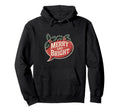Merry And Bright Typography Hoodie - Casual Everyday Wear for Adults - T-Shirt, Sweatshirt, Hoodie