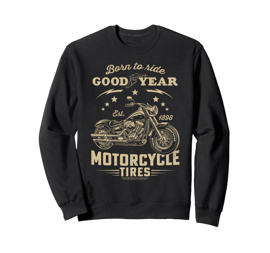 Goodyear Born To Ride Sweatshirt - Casual Everyday Wear Men Women - T-Shirt, Sweatshirt, Hoodie
