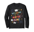Welcome To Maybe Zone Funny T-Shirt - Fun Novelty Design Men Women - T-Shirt, Sweatshirt, Hoodie