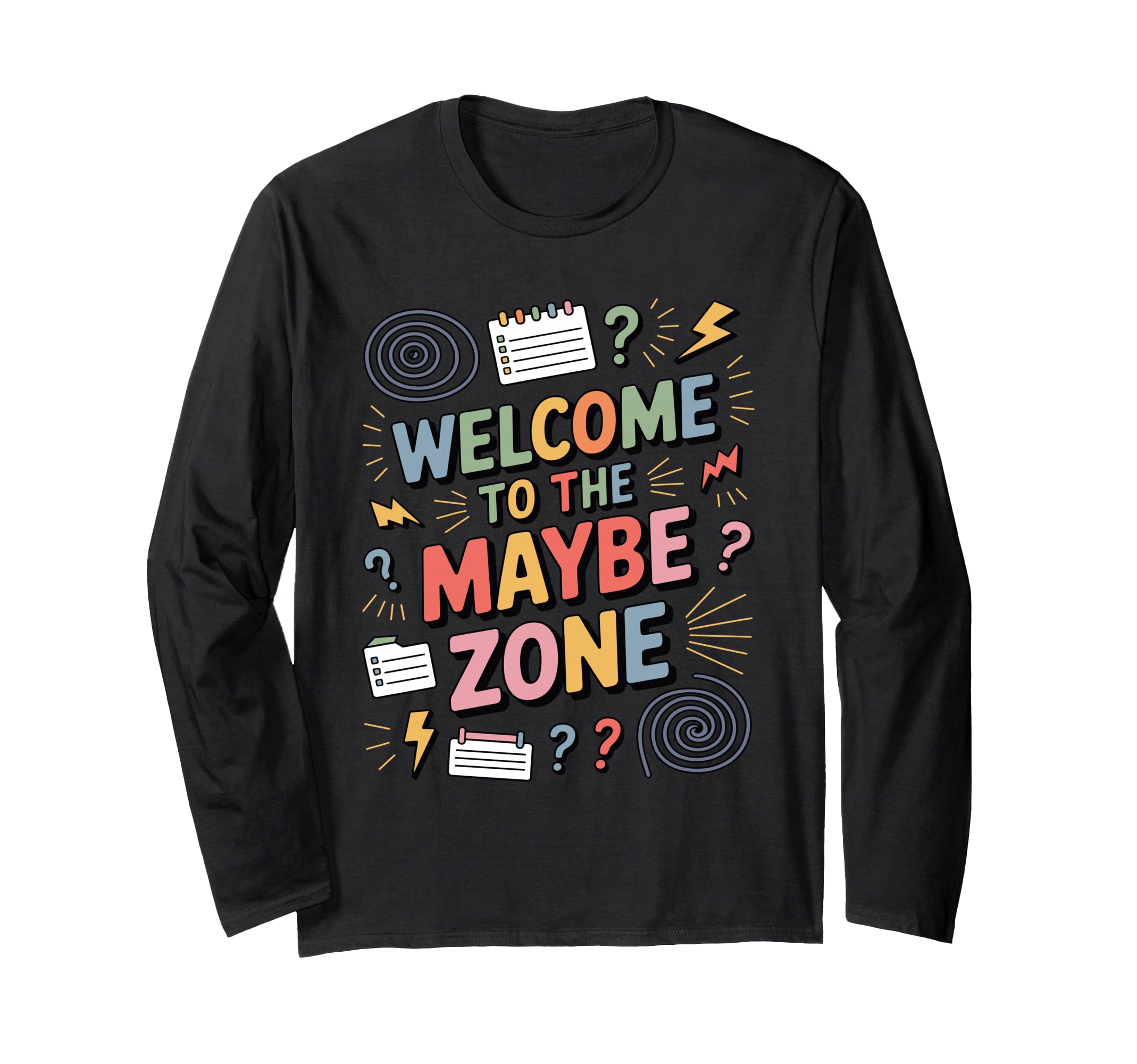 Welcome To Maybe Zone Funny T-Shirt - Fun Novelty Design Men Women - T-Shirt, Sweatshirt, Hoodie