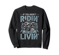 If You Arent Riding You Arent Sweatshirt - Aesthetic Graphic for Adults - T-Shirt, Sweatshirt, Hoodie