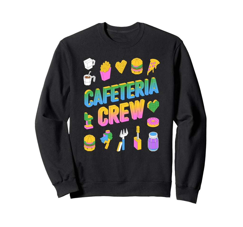 Cafeteria Crew Member School Sweatshirt - Fun Novelty Design for Adults - T-Shirt, Sweatshirt, Hoodie
