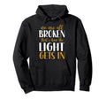 We Are All Broken Thats How Light Hoodie - Aesthetic Graphic Men Women - T-Shirt, Sweatshirt, Hoodie
