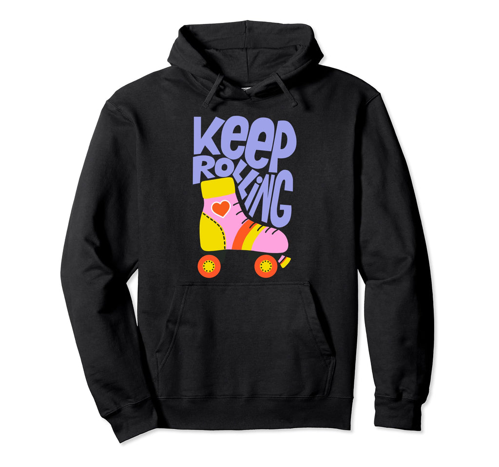 Keep Roller Skating Rolling Funny Hoodie - Streetwear Style for Adults - T-Shirt, Sweatshirt, Hoodie