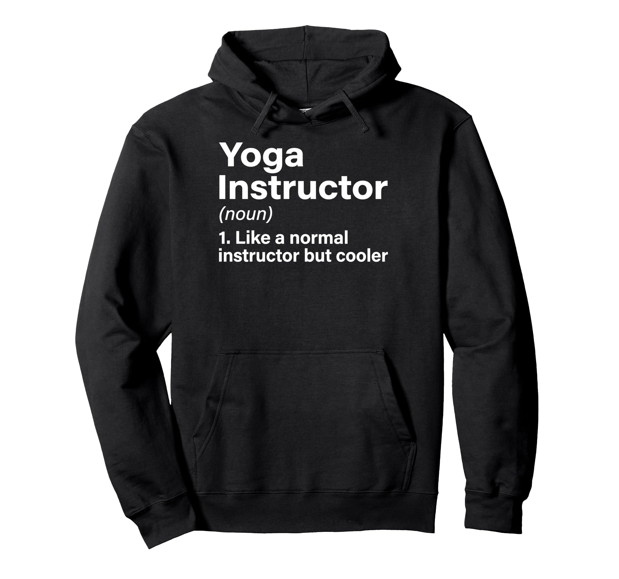 Yoga Instructor Like Normal But Hoodie - Fun Novelty Design for Adults - T-Shirt, Sweatshirt, Hoodie