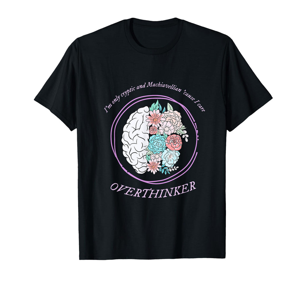 Overthinker Cryptic Funny T-Shirt - Novelty Apparel Unisex - T-Shirt, Sweatshirt, Hoodie