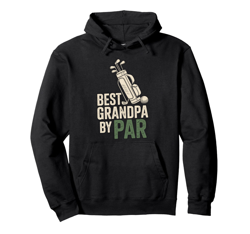 Funny Best Grandpa Par Golf Lover Hoodie - Trendy Graphic for Adults - T-Shirt, Sweatshirt, Hoodie