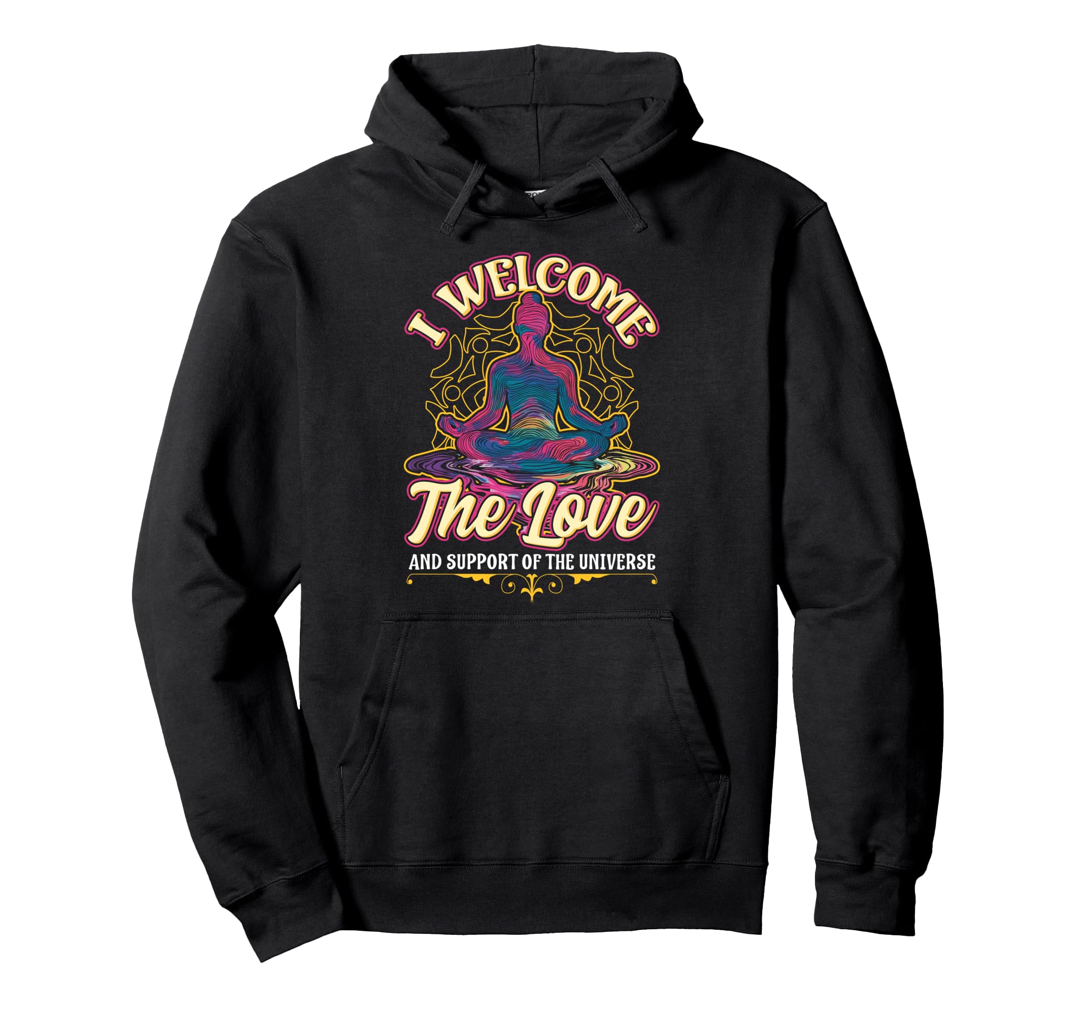 I Welcome Love Meditation Chant Colorful Hoodie - Unique Graphic Men Women - T-Shirt, Sweatshirt, Hoodie
