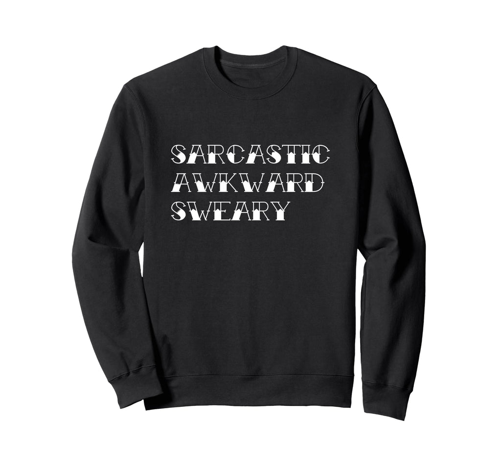 Sarcastic Awkward Sweary Funny Sweatshirt - Trendy Graphic Unisex - T-Shirt, Sweatshirt, Hoodie