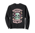 Neurodiverse Different Brain Same Sweatshirt - Trendy Graphic Unisex - T-Shirt, Sweatshirt, Hoodie