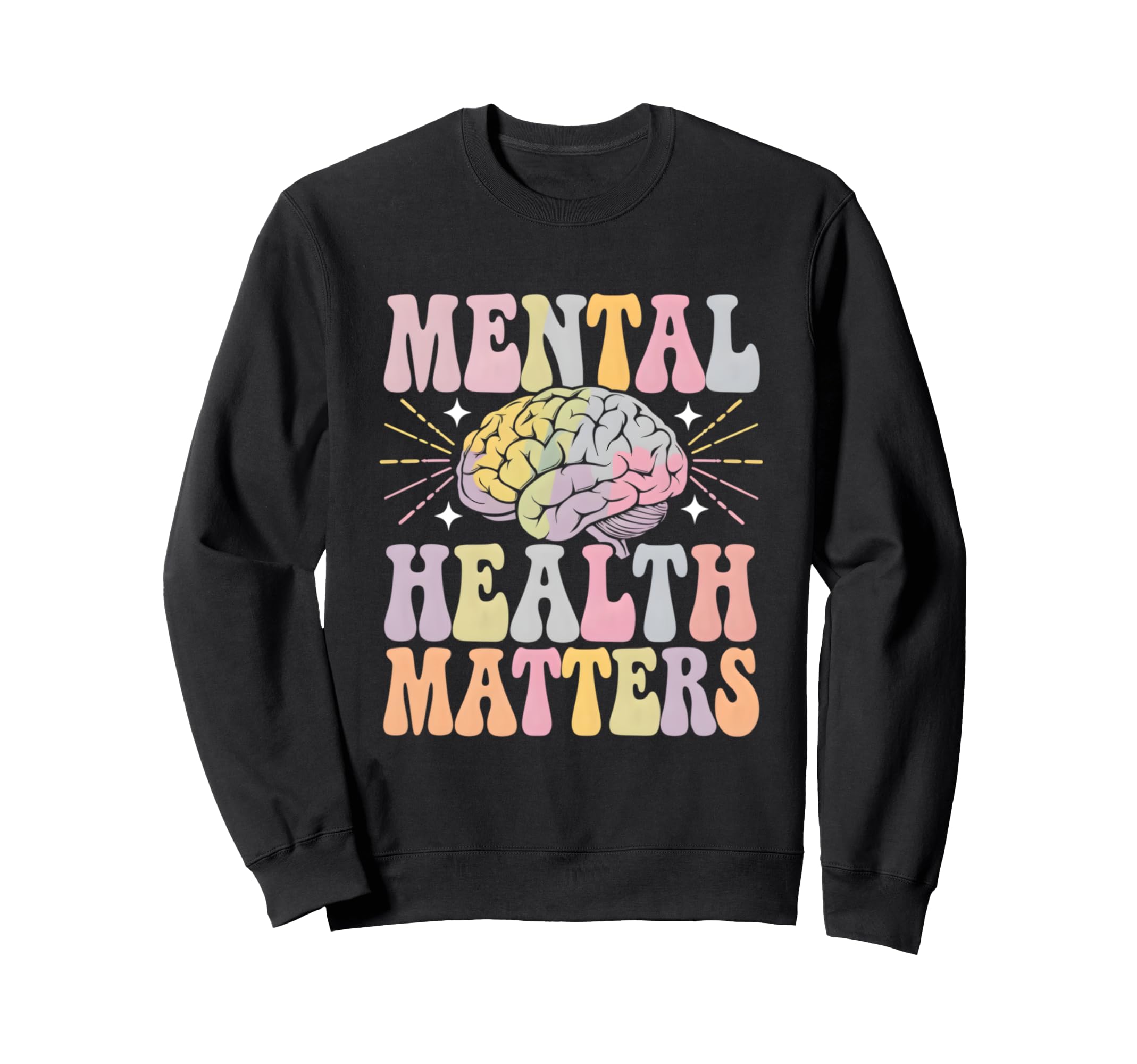 Mental Health Matters Support Sweatshirt - Fun Novelty Design Unisex - T-Shirt, Sweatshirt, Hoodie