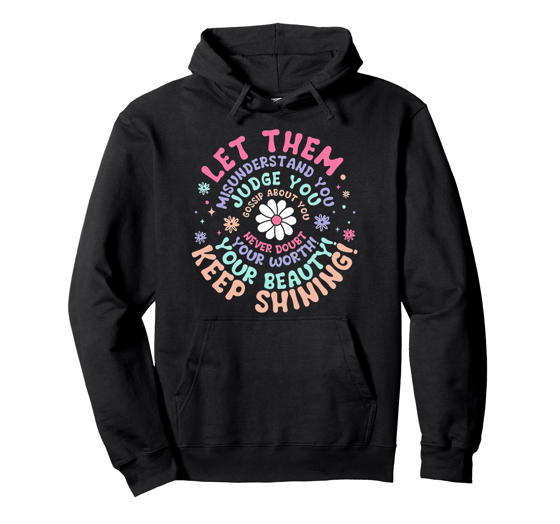 Let Them Keep Shining Mental Health Hoodie - Streetwear Style Men Women - T-Shirt, Sweatshirt, Hoodie