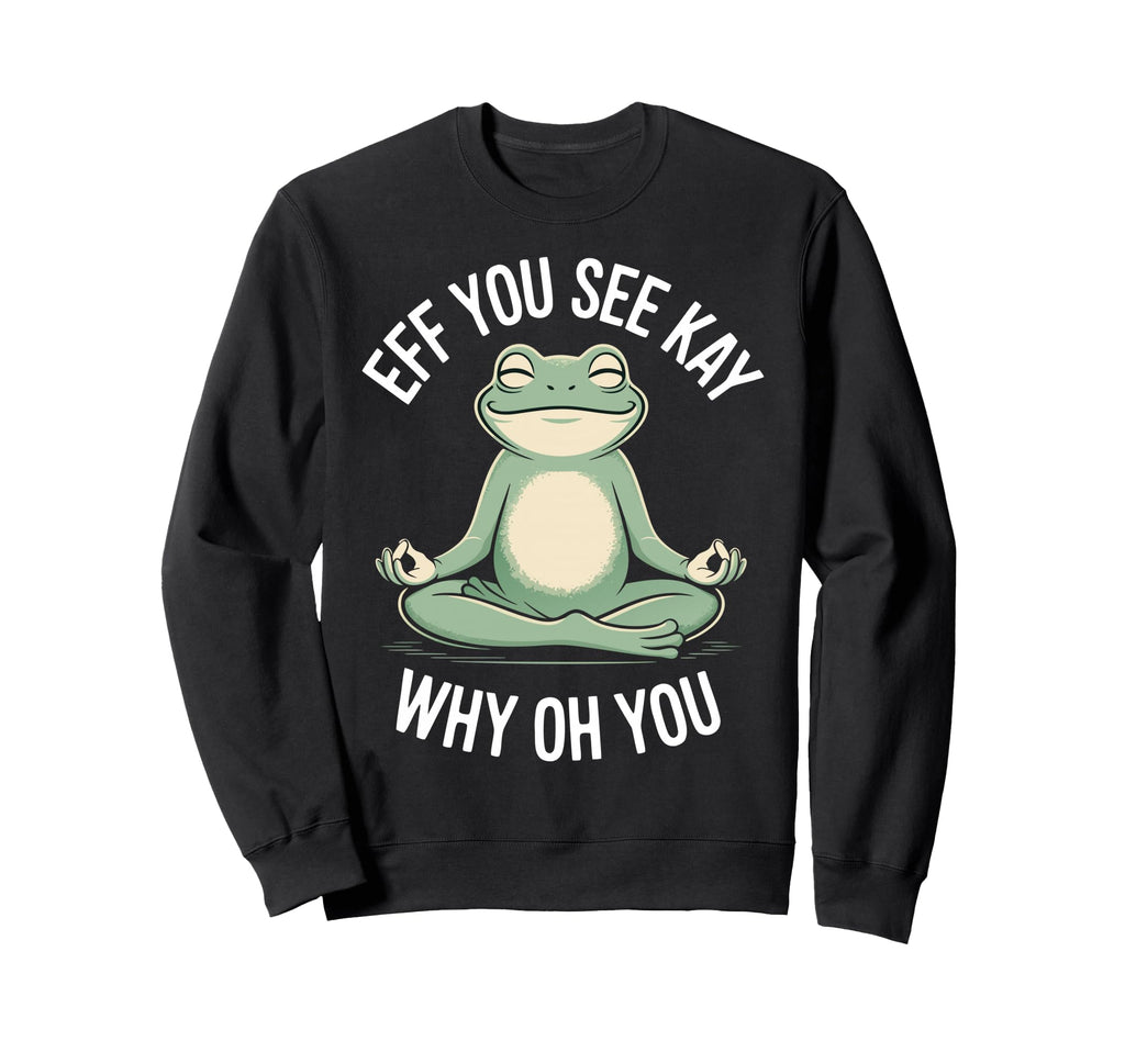 Eff You See Kay Why Oh You Sweatshirt - Minimalist Print Men Women - T-Shirt, Sweatshirt, Hoodie