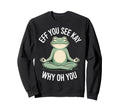 Eff You See Kay Why Oh You Sweatshirt - Minimalist Print Men Women - T-Shirt, Sweatshirt, Hoodie