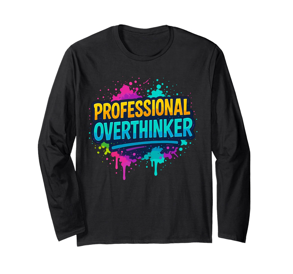 Professional Overthinker Graffiti T-Shirt - Graphic Print for Adults - T-Shirt, Sweatshirt, Hoodie