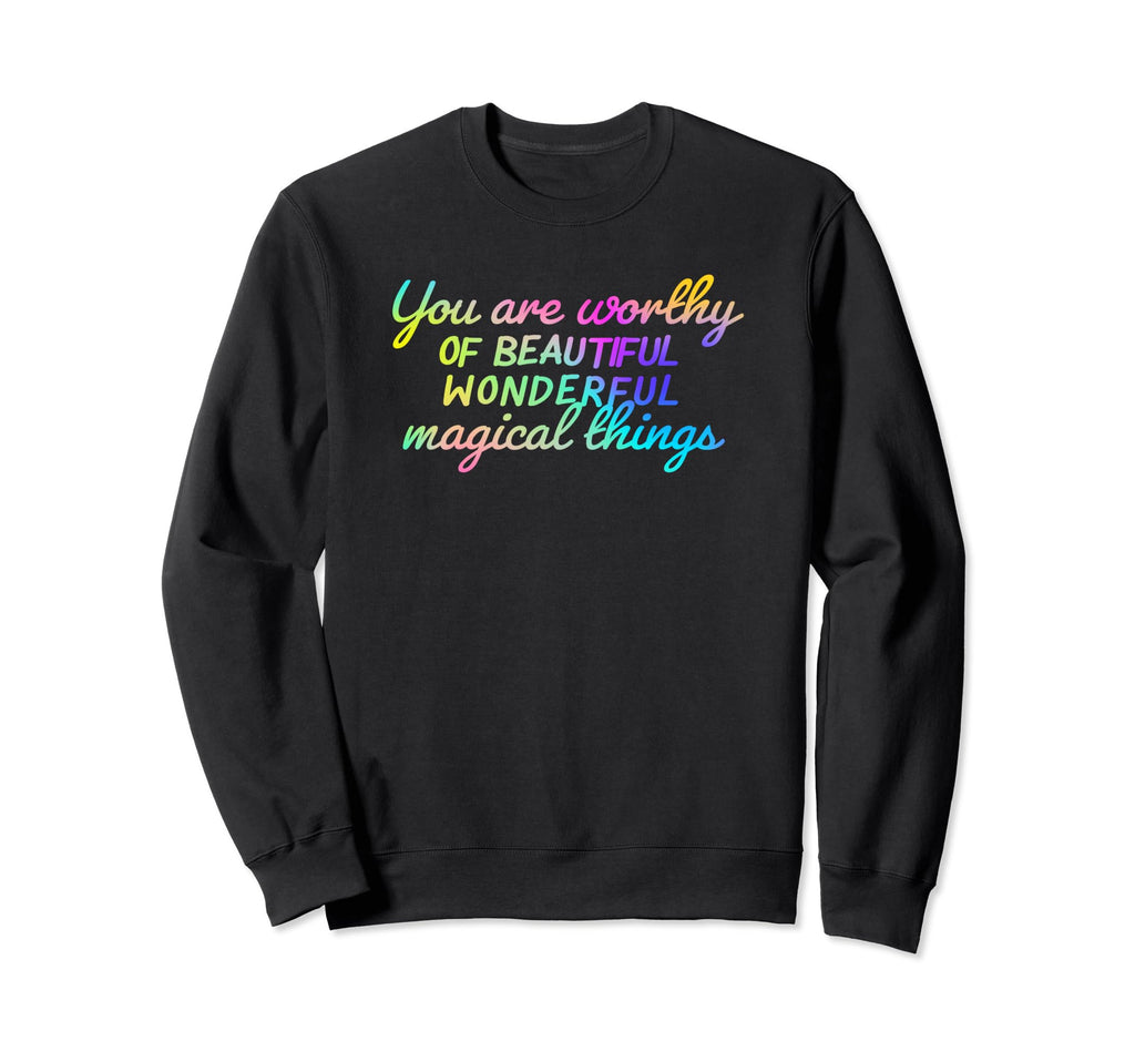 Rainbow Worthy Self Care Sweatshirt - Minimalist Print Men Women - T-Shirt, Sweatshirt, Hoodie
