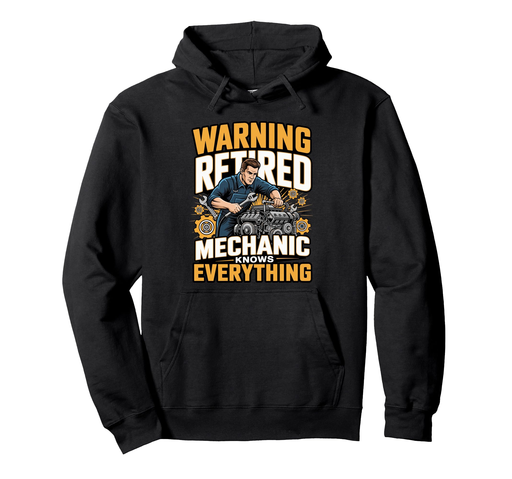 Warning Retired Mechanic Knows Hoodie - Novelty Apparel Men Women - T-Shirt, Sweatshirt, Hoodie