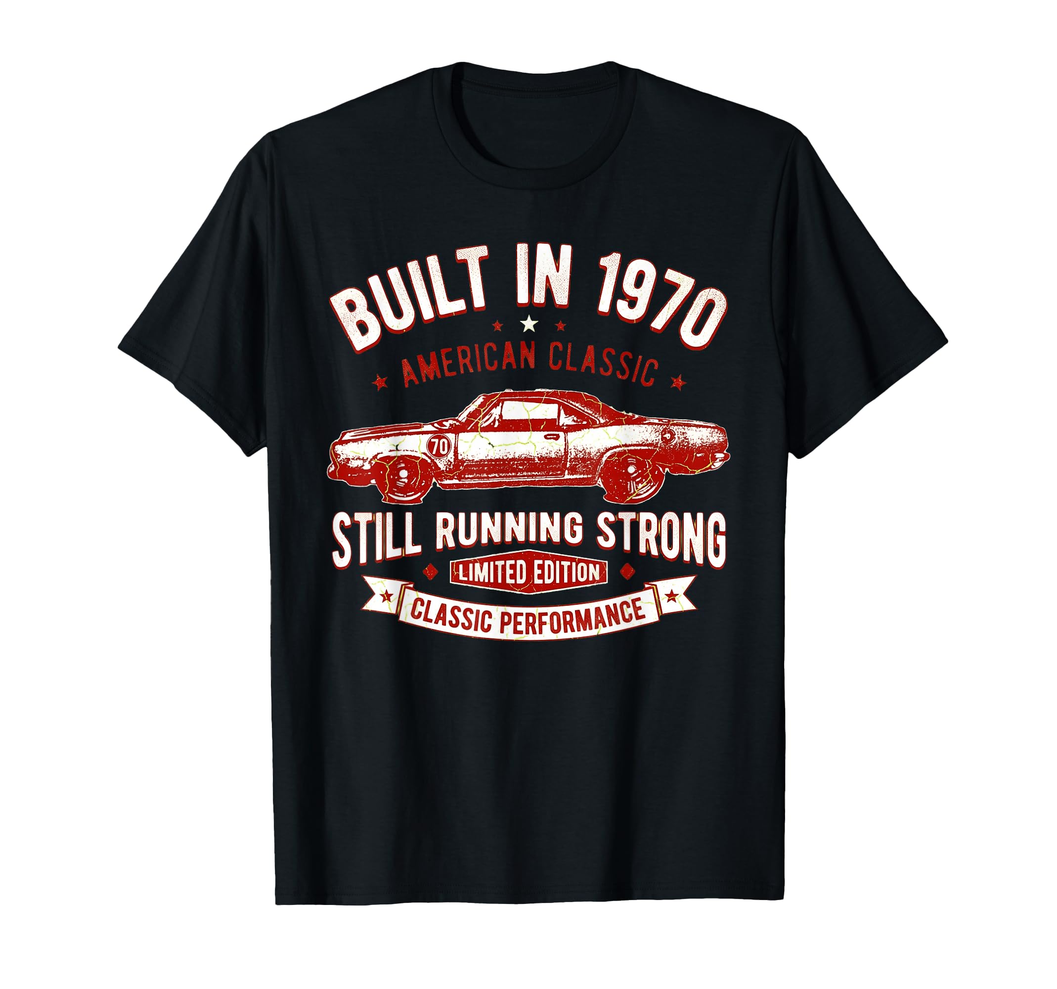 Built 1970 Muscle Car Still Strong T-Shirt - Fun Novelty Design for Adults - T-Shirt, Sweatshirt, Hoodie