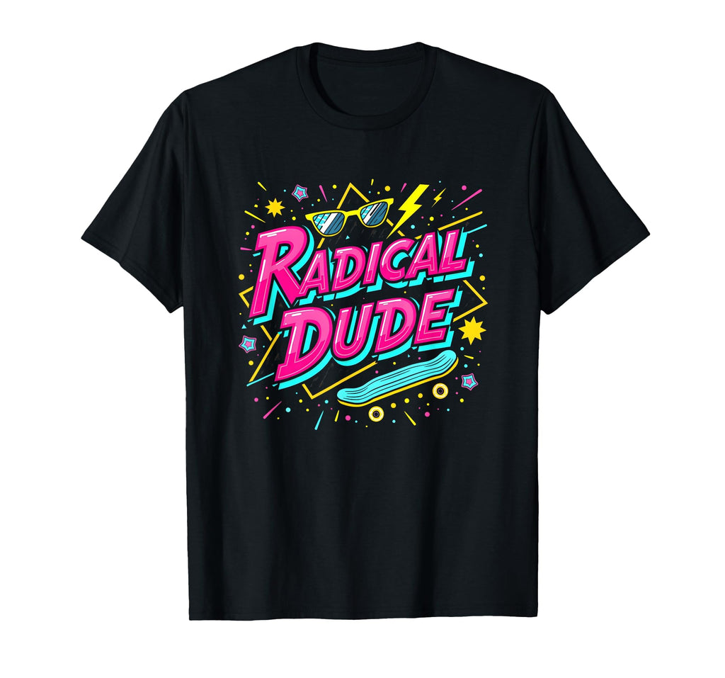 Radical Dude 80S Neon Skateboard T-Shirt - Fun Novelty Design for Adults - T-Shirt, Sweatshirt, Hoodie