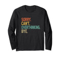 Sorry Cant Overthinking Bye Overthinker T-Shirt - Custom Art Print Unisex - T-Shirt, Sweatshirt, Hoodie