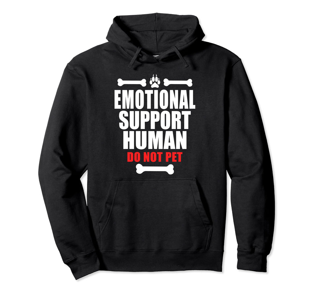 Emotional Support Human Do Not Pet Hoodie - Fun Novelty Design for Adults - T-Shirt, Sweatshirt, Hoodie